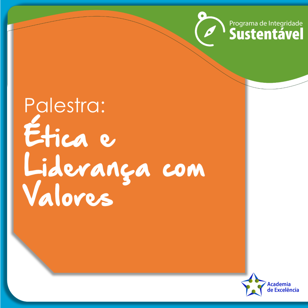 Palestra: Ética e Liderança com Valores