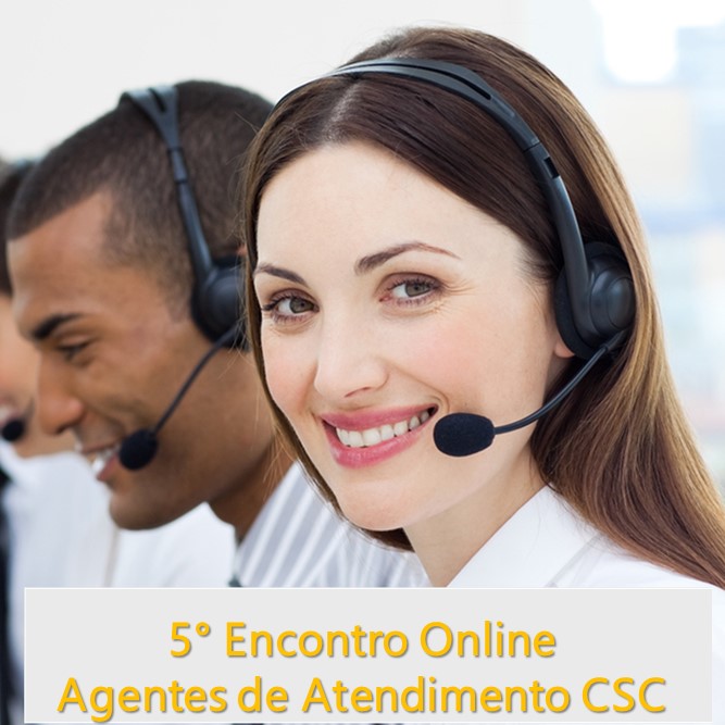 Online 5° Encontro - Agentes de Atendimento CSC